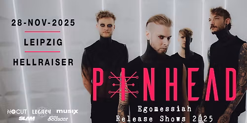 Pinhead - Egomessiah Release Shows 2025 Leipzig