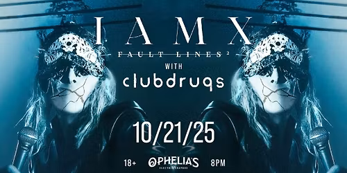 IAMX w\/ CLUB DRUGS at OPHELIA'S DENVER | Doors at 8 PM