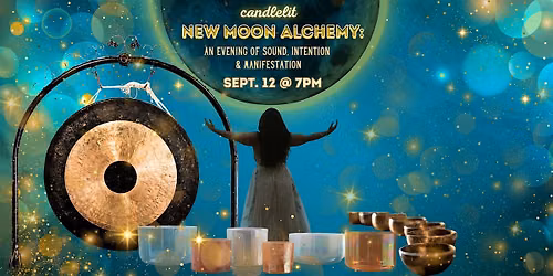 New Moon Alchemy : a candlelit evening of sound, intention & manifestation