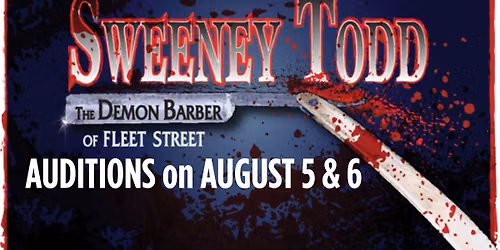 AUDITIONS - Sweeney Todd: The Demon Barber of Fleet Street