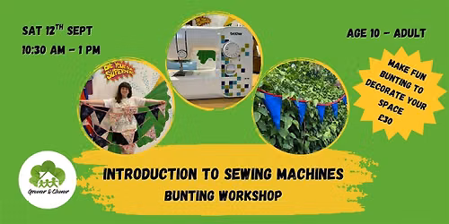 Introduction to Sewing Machines - Bunting Workshop