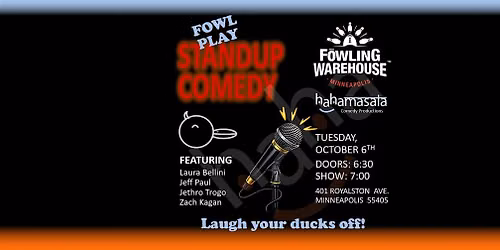 "FOWL PLAY" Standup Comedy Show at Fowling Warehouse Minneapolis