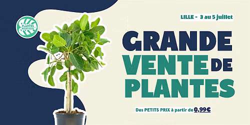 Grande Vente de Plantes - Lille