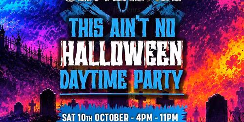 Glitterbabe presents "This ain't no Halloween daytime party\u201d