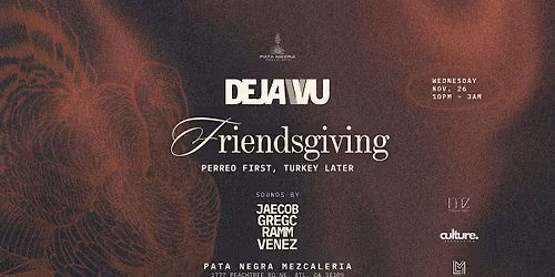 Deja Vibezgiving! Noche de Perreo & Friendsgiving Energy