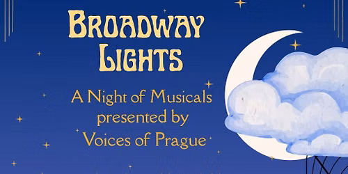 Broadway Lights: A Night of Musicals with Voices of Prague
