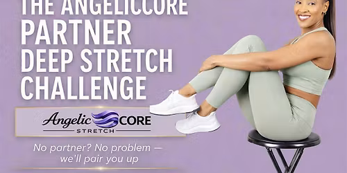 ANGELICCORE PARTNER DEEP STRETCH CHALLENGE