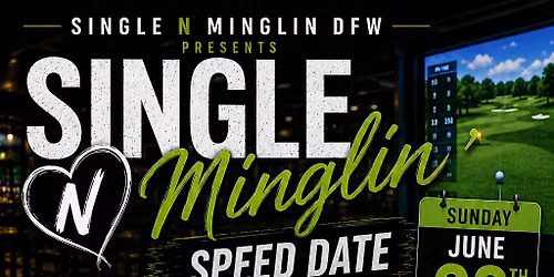 Single N Minglin DFW: The JUNE Experience
