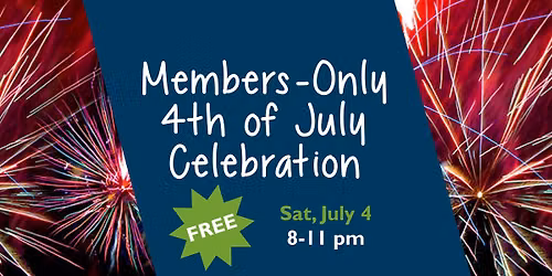 Members-Only 4th of July Celebration