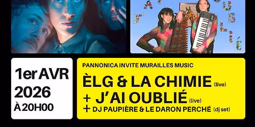 Pannonica rec\u0327oit Murailles Music : \u00c8lg & La Chimie + J'ai oubli\u00e9 + DJs