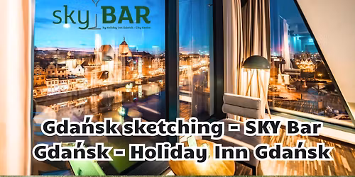 Gda\u0144sk sketching - SKY Bar Gda\u0144sk - Holiday Inn Gda\u0144sk