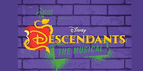 Sound and Stage Presents Disney\u2019s Descendants The Musical