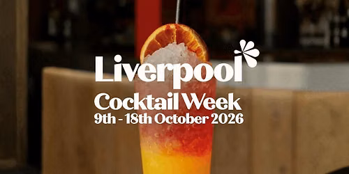 Liverpool Cocktail Week 2026 (Autumn Edition)