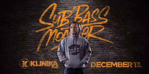 ID\u0150PONTV\u00c1LTOZ\u00c1S!!! SUB BASS MONSTER  \/\/ KLINIKA KLUB \/\/ 2026.01.24.