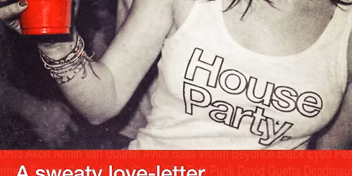 House Party. A sweaty love-letter to the 2010s rager