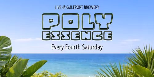 Poly Essence - Live @ Gulfport Brewery - Every Fourth Saturday
