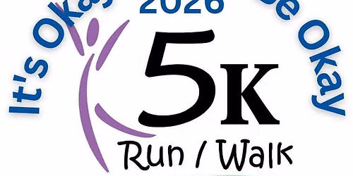 It's Okay to Not Be Okay 5K Run\/Walk