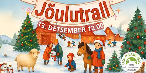 J\u00f5ulutrall Eesti P\u00f5llumajandusmuueumis