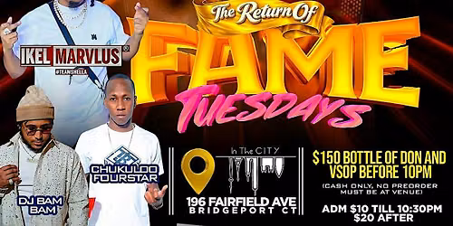 FAME TUESDAY EACH & EVERY WEEK