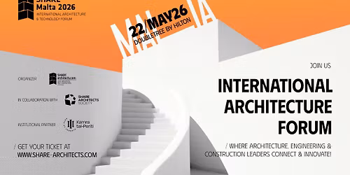 SHARE Malta 2026 - International Architecture Forum