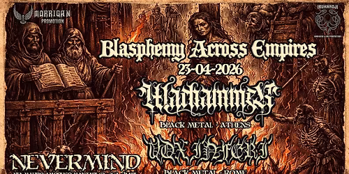 Blasphemy Across Empires \u2720 WARHAMMER + VOX INFERI \u2720  @ NEVERMIND