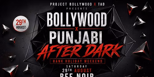 Bollywood x Punjabi After Dark \u2013 Bank Holiday Weekend