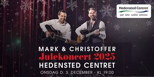Julekoncert med Mark & Christoffer \ud83c\udfa4\ud83c\udf84