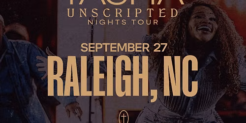 Tasha Unscripted Nights Tour- Raleigh