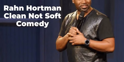 Rahn Hortman: Clean Not Soft Comedy