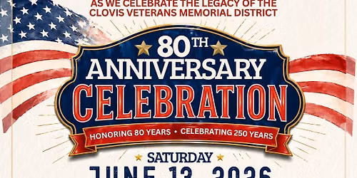Clovis Veterans Memorial District 80th Anniversary Celebration 