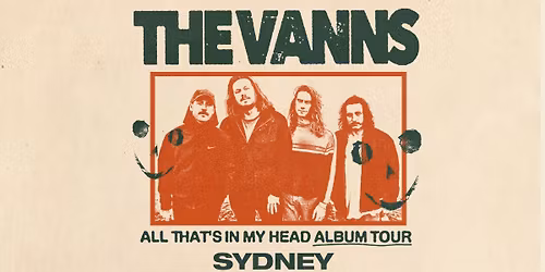 The Vanns \/\/ Sydney \/\/ 'All That's In My Head' Tour \/\/ Metro Theatre \/\/ 18+