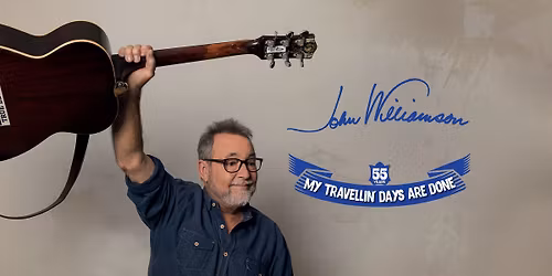 John Williamson: 55 YEARS - My Travellin' Days are Done!