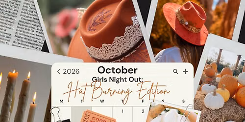 Girls Night Out: Hat Burning Edition