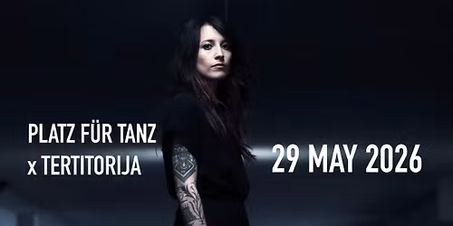 PLATZ F\u00dcR TANZ x TERITORIJA: season closing