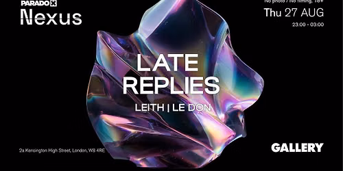 Paradox Nexus: Late Replies - Thursdays at Gallery