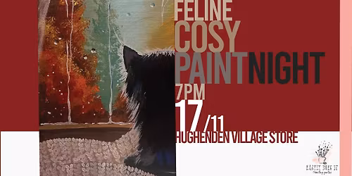 Feline Cosy Paint nIght @ Hughenden Village Store & Coffee Shop