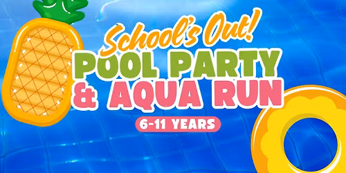 School's Out! Pool Party & Aqua Run
