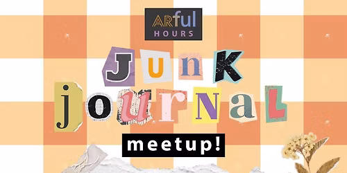Artful Hours: Junk Journal Meetup!