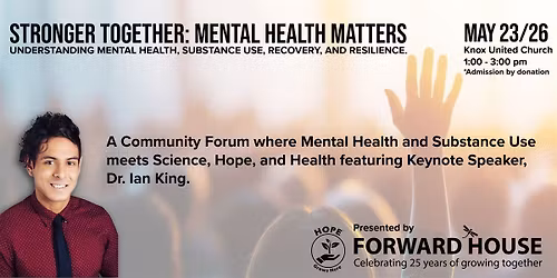 STRONGER TOGETHER - A COMMUNITY FORUM WHERE MENTAL HEALTH MATTERS