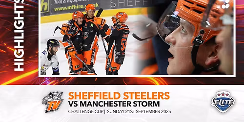Manchester Storm at Sheffield Steelers Mens Ice Hockey at Utilita Arena Sheffield