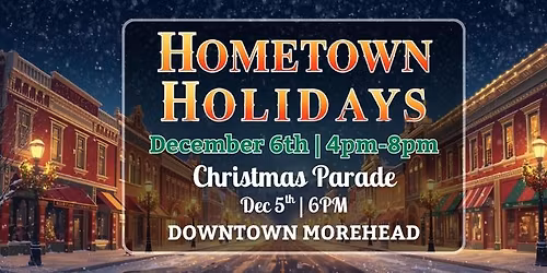 Downtown Morehead Hometown Holiday 2025
