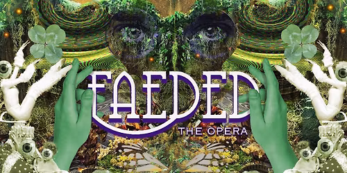 Faeded: The Opera