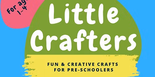Little Crafters: Crafts for Pre-schoolers