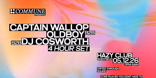 Commune Presents: Captain Wallop b2b Oldboy b2b Dj Cosworth - 4 Hour Set