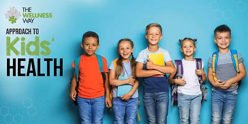 The Wellness Way Approach to Kids Health