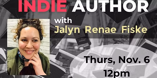 Becoming an Indie Author with Jalyn Renae Fiske
