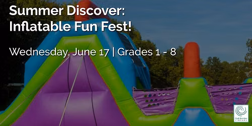 Summer Discover: Inflatable Fun Fest!