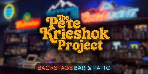 The Pete Krieshok Project | Backstage Bar & Patio