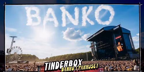 TINDERBOXBANKO i Pakhuset!