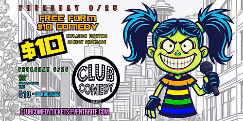 Free Form $10 Comedy at Club Comedy Seattle 6\/25 7:30PM